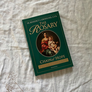 The Rosary: Chain of Hope by Fr. Benedict Groeschel, CFR